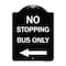 Signmission No Stopping Bus with Arrow Left Heavy-Gauge Aluminum Architectural Sign, 24" x 18", BW-1824-23578 A-DES-BW-1824-23578 - alternate 1